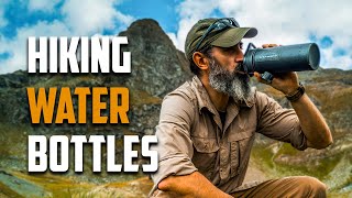 5 Best Hiking Water Bottles You Should Check Out
