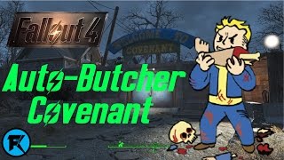 Fallout 4 | Auto-Butcher #4 | Covenant