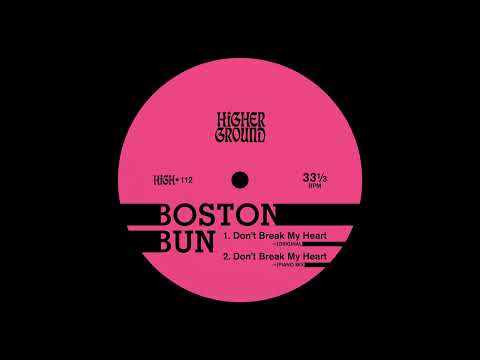 Boston Bun - Don't Break My Heart (Piano Mix) [Official Full Stream]