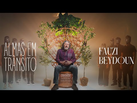 Almas em Trânsito | Fauzi Beydoun (Videoclipe Oficial)