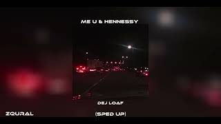 [speed up] me u & hennessy - dej loaf ft lil wayne