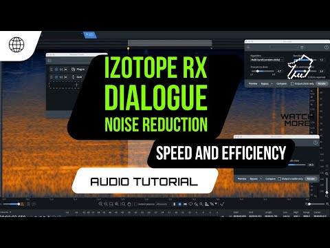 iZotope RX Tutorial: Speed Up Your Dialogue Editing/Noise Reduction