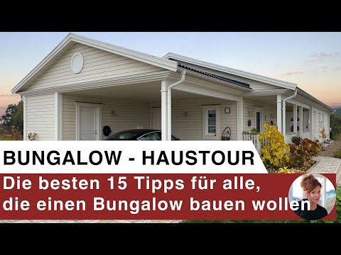 The 15 best tips for anyone who wants to build a bungalow – Our new house tour is online!
