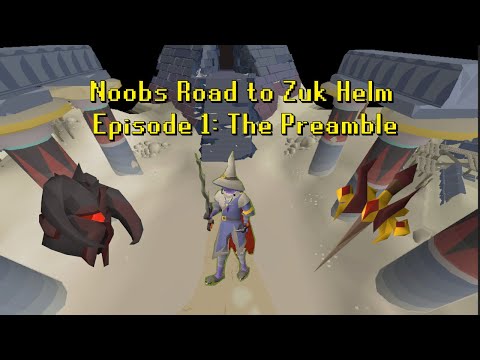 A Noob's Road to Zuk Helm: Episode 1: The Preamble