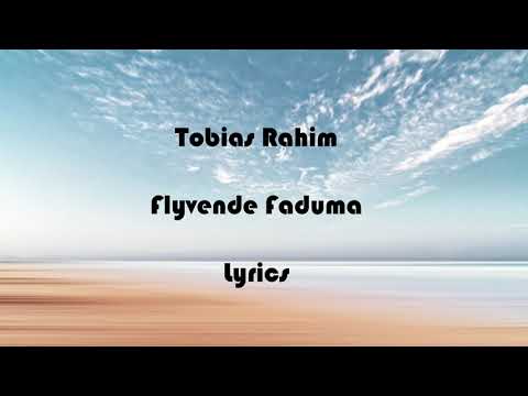 Tobias Rahim - Flyvende Faduma (Lyrics)