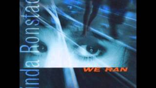 Linda Ronstadt -When We Ran
