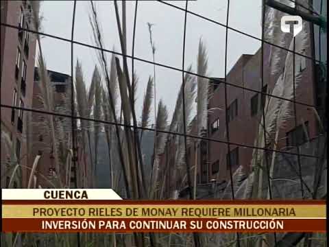 Proyecto Rieles de Monay requiere millonaria inversión para continuar su construcción