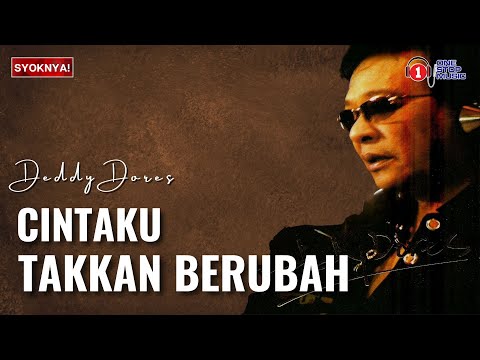 Cintaku Takkan Berubah - Deddy Dores (Lirik Video)