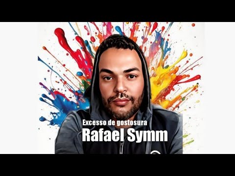 Rafael Symm. Excesso de gostosura