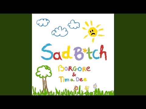 Sad B*tch