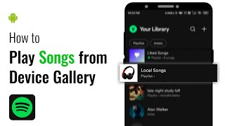 How to play music from mobile gallery on Spotify | How to import your local songs on Spotify |