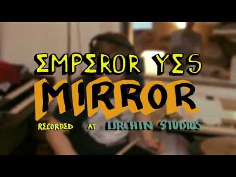 Emperor Yes - Mirror (live @ Urchin Studios)