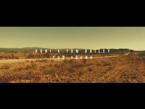 Koni x Tom Bailey - Too Young