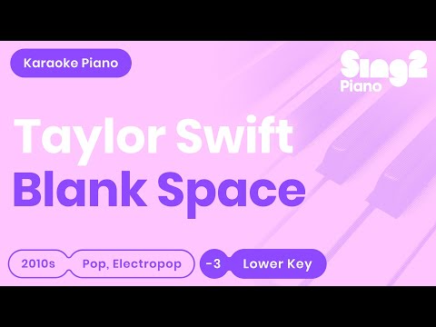 Taylor Swift - Blank Space (Lower Key) Piano Karaoke