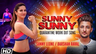 SUNNY SUNNY THE QUARANTINE WORKOUT SONG LYRICS SUNNY LEONE | DARSHAN RAVAL