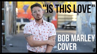 Is This Love - Bob Marley - Cover by Cameron Dettman