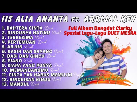 FULL ALBUM DUET PENUH MESRA - IIS ALIA FT. ARRIJAL || IJJOO PRODUCTION LIVE