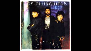 Los Chunguitos - Dejate querer