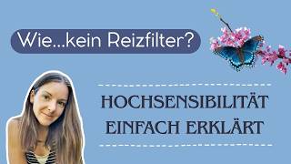 Wie...kein Reizfilter? Hochsensibilität einfach erklärt