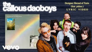 Music video thumbnail preview for The Callous Daoboys - Designer Shroud of Turin (feat. pulses.) [Official Lyric Video] by The Callous Daoboys