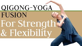 Qigong Yoga Fusion for Strength and Flexibility