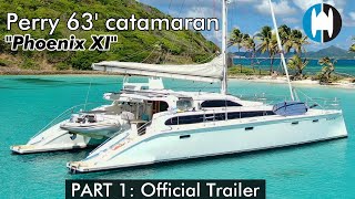 Perry 63 Sailing Catamaran For Sale | "Phoenix XI" Part 1: Official Trailer