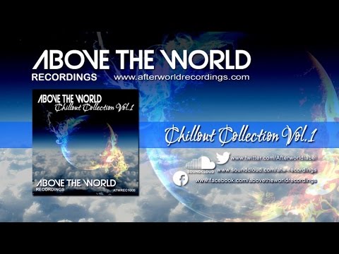 Zirenz, Olegparadox, Luke PN - Above The World Chillout Collection Vol.1 [Official PR Video]