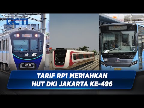HUT DKI Jakarta ke-496, Pemprov DKI Jakarta Terapkan Tarif Rp1 untuk Transportasi Publik - SIS 22/06
