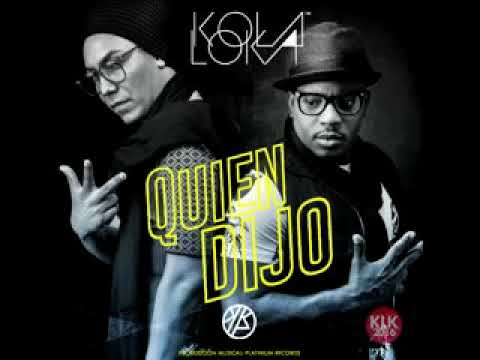 Kola Loka Negüe - Quien Dijo