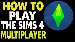 How To Play The Sims 4 Multiplayer