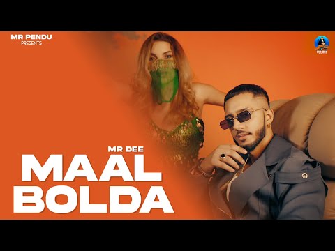 Maal Bolda (Official Video) Mr Dee | Latest Punjabi Song 2023