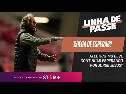 ATLÉTICO-MG DEVE CONTINUAR ESPERANDO JORGE JESUS OU PROCURAR OUTRO TREINADOR? | Linha de Passe