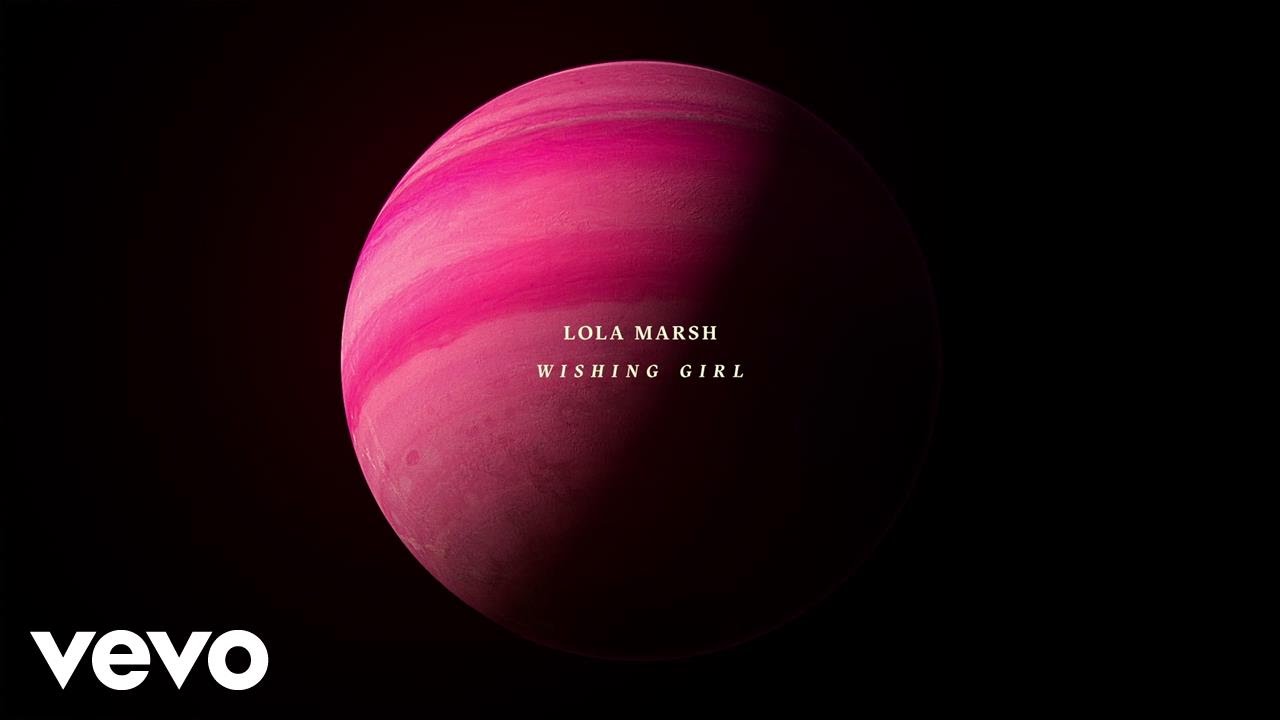 Lola Marsh — Wishing Girl