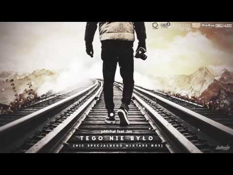 jaMichał - Tego nie było (feat. Jan) [Nic Specjalnego Mixtape #03]