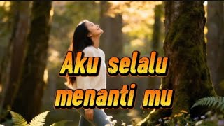 Download lagu AKU SELALU MENANTI MU_LAGU SEDIH MENYAYAT HATI_surya musik_/ lirik & video official' mp3
