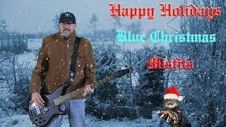 Blue Christmas - Misfits, bass cover. Happy Holidays!