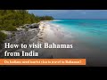 How To Visit Bahamas From India Do Indians Need Bahamas Tourist Visa