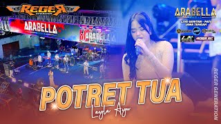 Download lagu POTRET TUA Layla Ayu - ARABELLA MUSIC Live Geritan - Pati - Jateng #REGERgeneration mp3