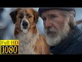 The Call Of The Wild Movie Opening Scene Full HD 1080p 2020