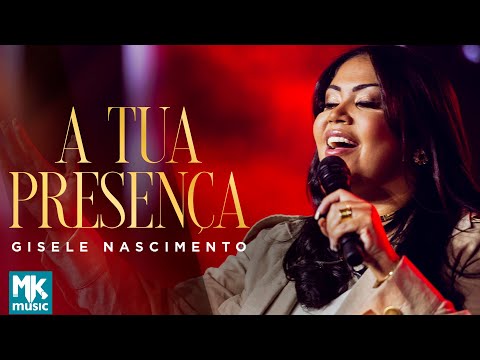 Tua Presença - Gisele Nascimento