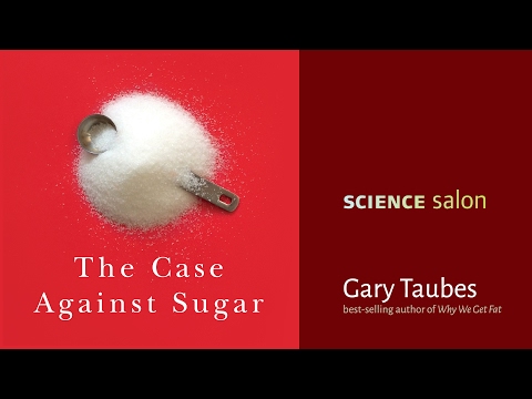 Michael Shermer with Gary Taubes — The Case Against Sugar (Science Salon # 9)