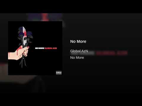 Global AzN - No More