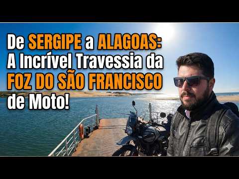 Himalayan 450 no Barco! Travessia Sergipe a Piaçabuçu AL - Expedição Caribe Brasileiro Alagoas #moto