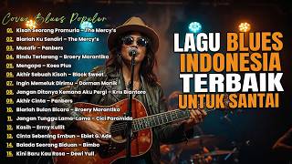 Download lagu Blues Cover Lagu Indonesia Paling Enak Didengar | Kumpulan Lagu Blues Terbaik Untuk Santai | Blus... mp3 Download lagu Blues Cover Lagu Indonesia Paling Enak Didengar | Kumpulan Lagu Blues Terbaik Untuk Santai | Blus... mp3
