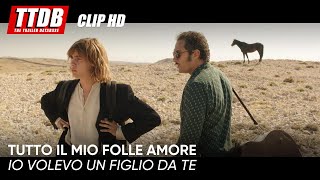 Tutto il mio folle amore | Clip: Io volevo un figlio da te