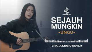 Download lagu SEJAUH MUNGKIN - UNGU | VIDEO LYRIC - COVER BY SHAKA MUSIC mp3