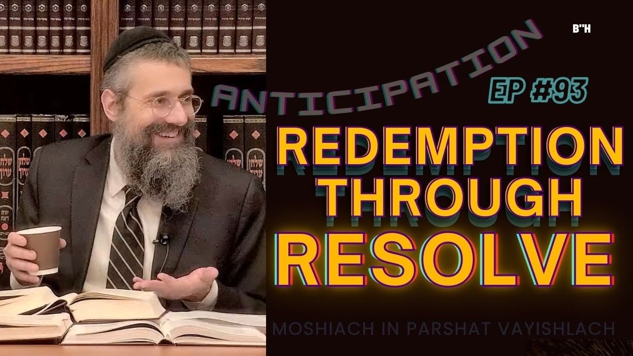 "Redemption Through Resolve" Transforming Fear to Courage unleashes Geulah. ANTICIPATION Series #93 thumbnail