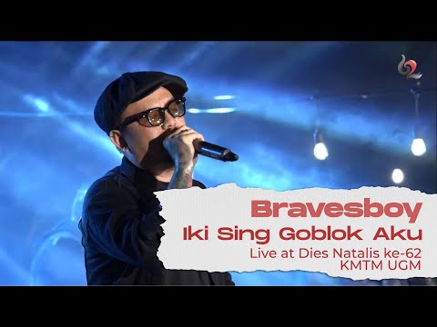 Bravesboy - Iki Sing Goblok Aku | Live at Dies Natalis ke-62 KMTM UGM
