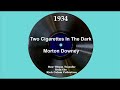 1934 Morton Downey - Two Cigarettes In The Dark