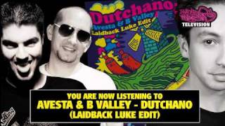 Avesta & B Valley - Dutchano (Laidback Luke Edit)